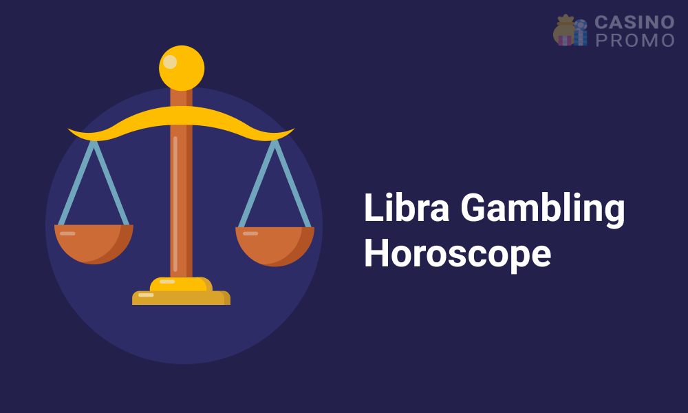 Libra Gambling Horoscope