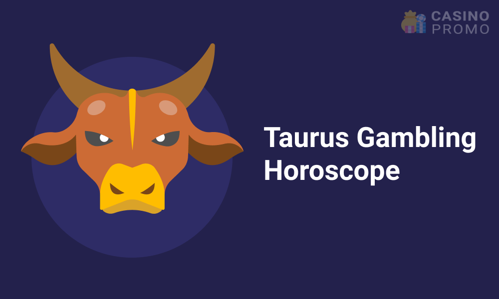Taurus Gambling Horoscope