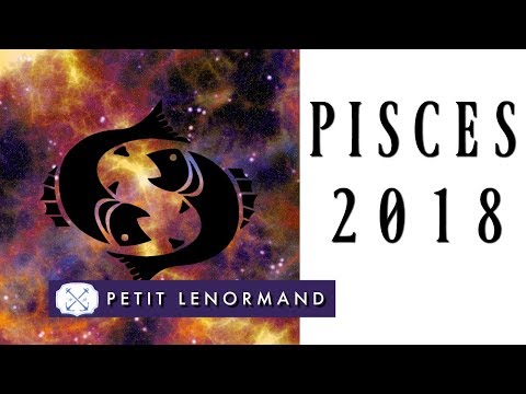 Pisces 2018 Lenormand Astro Sign Reading