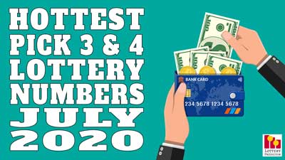 20 Hottest Pick 3 & Pick 4 Lottery Numbers For July 2020