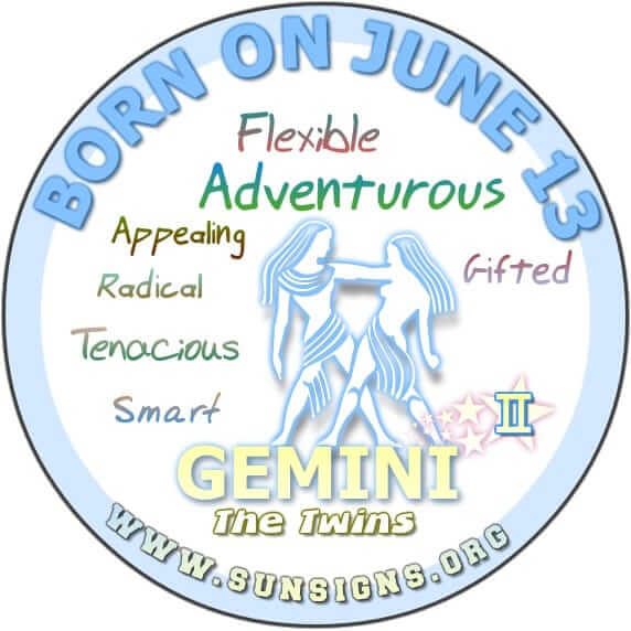 IF YOU ARE BORN ON THIS DAY, JUNE 13, then your zodiac sign is Gemini.