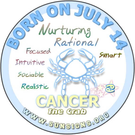 IF YOUR BIRTH DATE IS JULY 14, then your zodiac sign is Cancer and you are sociable people.