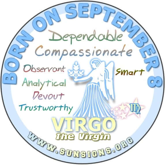 IF YOUR BIRTHDATE IS SEPTEMBER 8, your zodiac sign is Virgo - The Virgin.