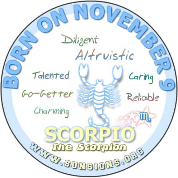 IF YOUR BIRTHDAY IS NOVEMBER 9, chances are you are a Scorpio who shies away from attention instead of seeking it.