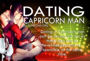 Dating A Capricorn Man. Dating a Capricorn man can be serious but fun as these men can be level-headed and responsible at the same time.