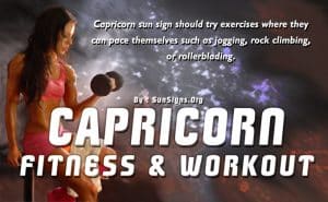 It’s a good idea for the Capricorn sun sign to try exercises where you can pace yourself.