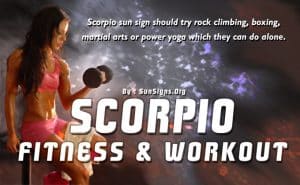 Scorpio sun sign should try rock climbing, boxing or martial arts.