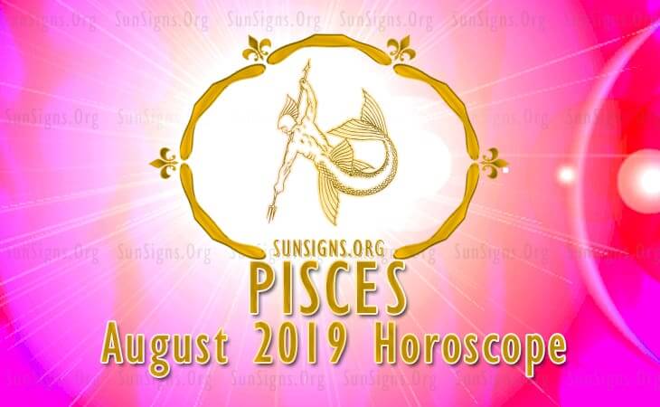 Pisces August 2019 Horoscope