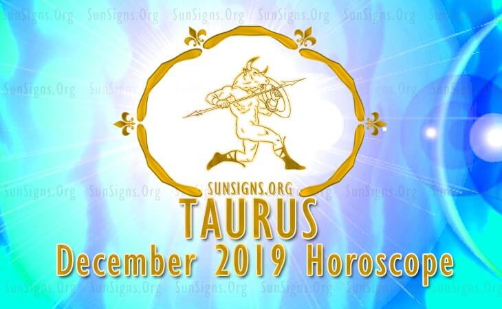 Taurus December 2019 Horoscope