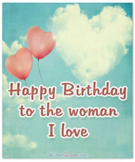 Birthday Wishes For Wife: Happy Birthday To The Woman I Love