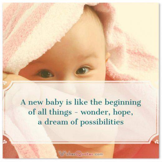 Baby Messages: A new baby is like the beginning of all things - wonder, hope, a dream of possibilities. 