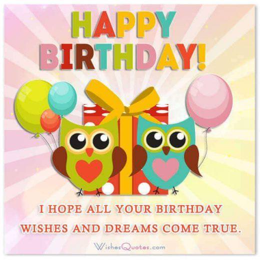 Happy Birthday Card: I hope all your birthday wishes and dreams come true.