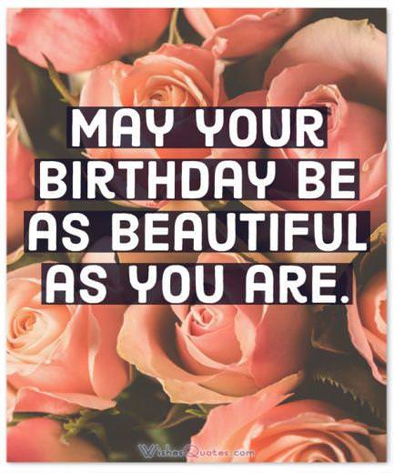 May Your Birthday Be As Beautiful As You Are